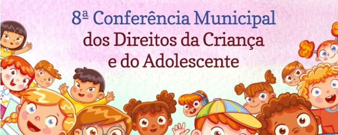 VIII Conferência Municipal dos Direitos da Criança e do Adolescente de Louveira - SP