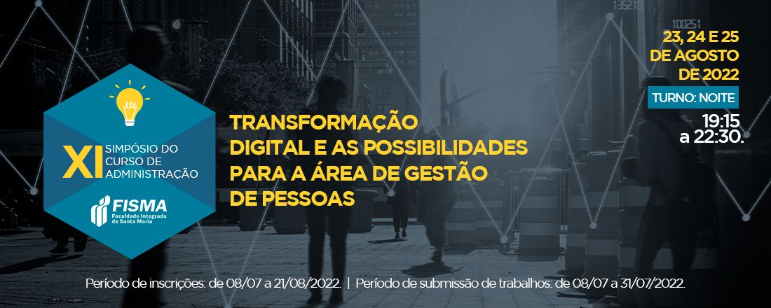 XI Simpósio do Curso de Administração: Transformação digital e as possibilidades para a área de Gestão de Pessoas