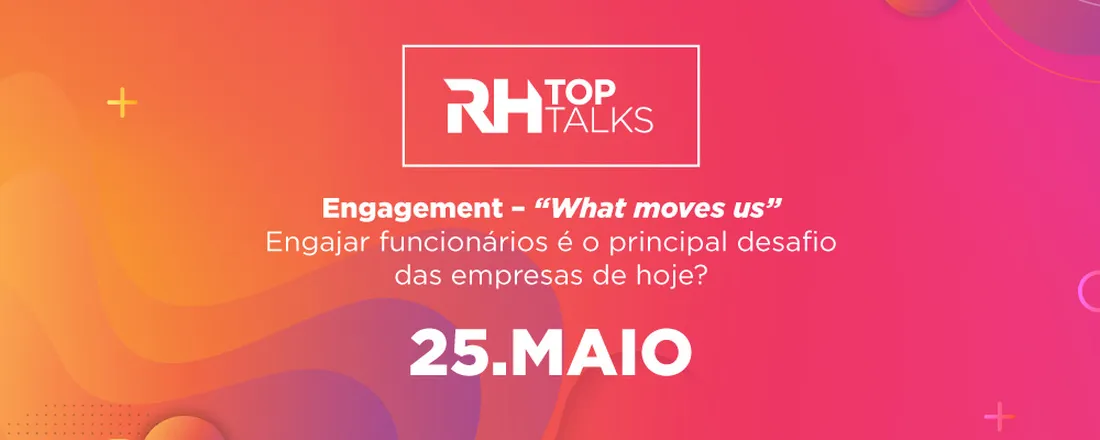 RH Top Talks - Engagement - ‘’What moves us’’