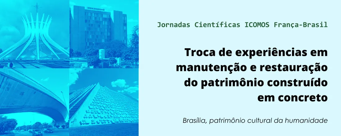 Jornadas Científicas ICOMOS França-Brasil – Troca de experiências em manutenção e restauração de patrimônio construído em concreto