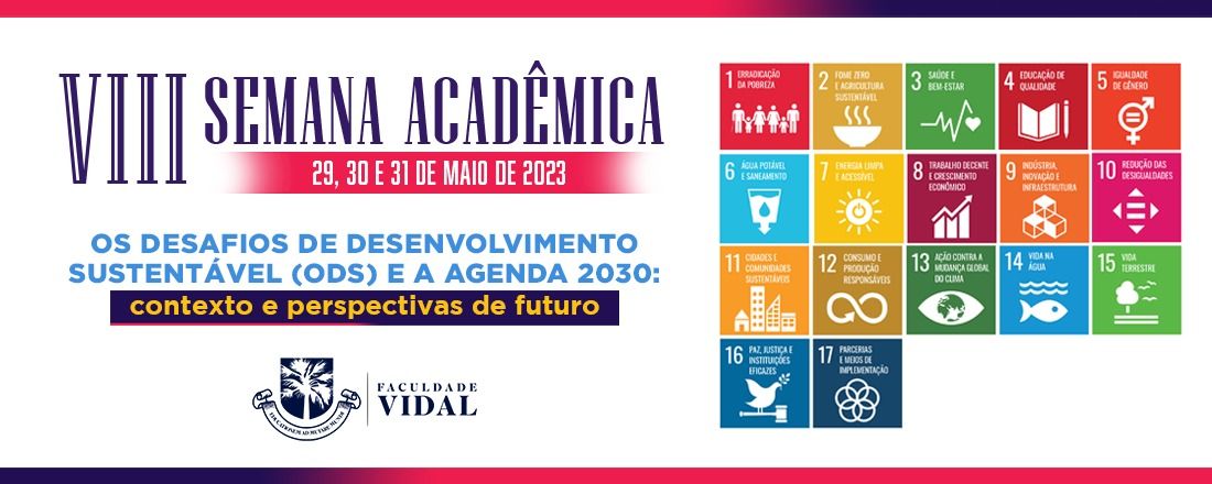 VIII Semana Acadêmica: Os Desafios de Desenvolvimento Sustentável (ODS) e a agenda 2030: contexto e perspectivas de futuro