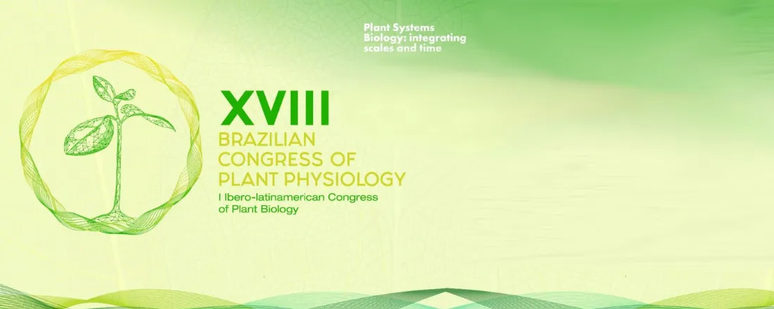 XVIII Brazilian Congress of Plant Physiology and I Ibero-latinoamerican Congress of Plant Biology