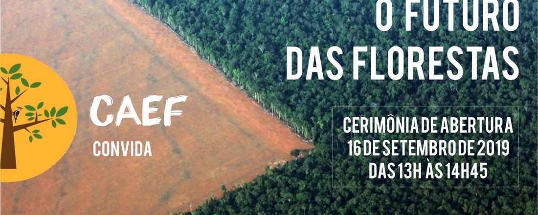 XVIII SAEF: O Futuro das Florestas & II FÓRUM DA PÓS-GRADUAÇÃO EM CIÊNCIAS AMBIENTAIS E FLORESTAIS