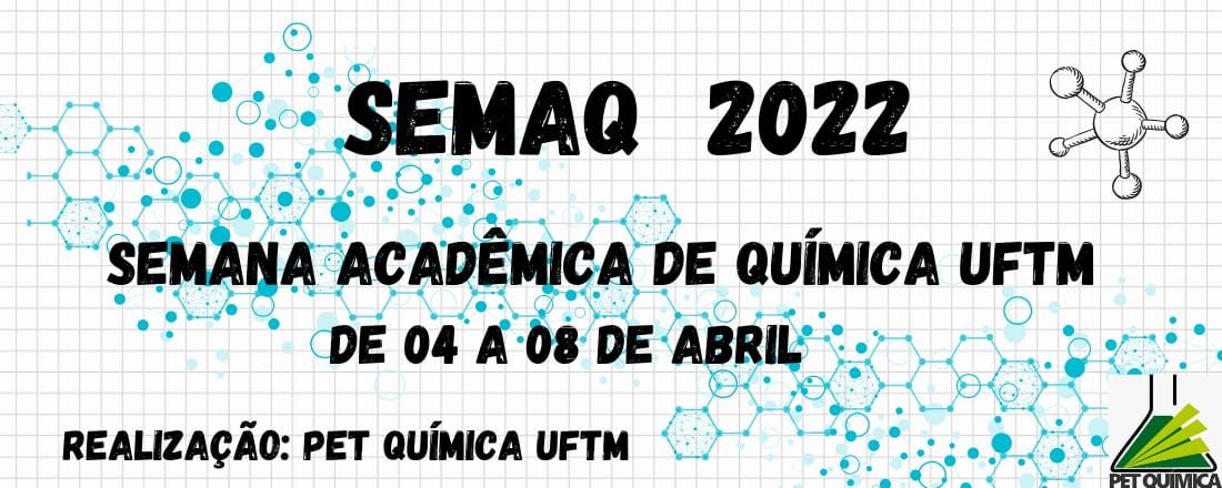 SEMAQ 2022 - Semana Acadêmica de Química da UFTM