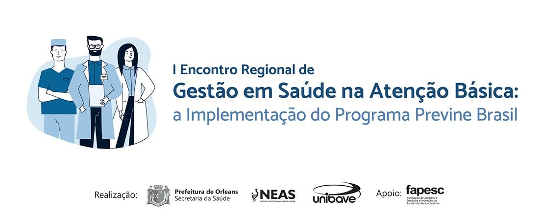 I Encontro Regional de Gestão em Saúde na Atenção Básica: a implementação do programa Previne Brasil