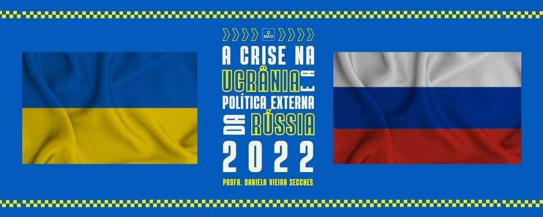 A Crise na Ucrânia e a Política Externa da Rússia Contemporânea
