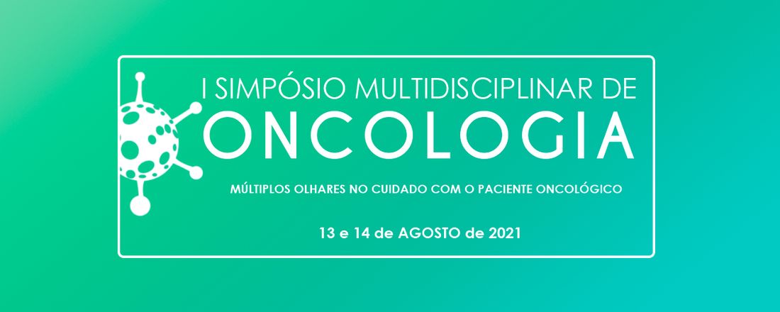 I Simpósio Multidisciplinar em Oncologia