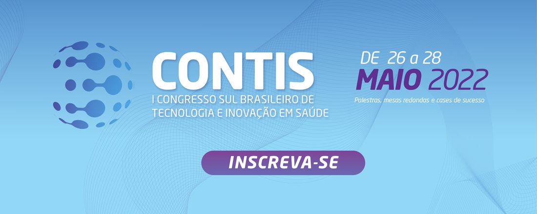 CONTIS - I Congresso Sul brasileiro de Tecnologia e Inovação em Saúde