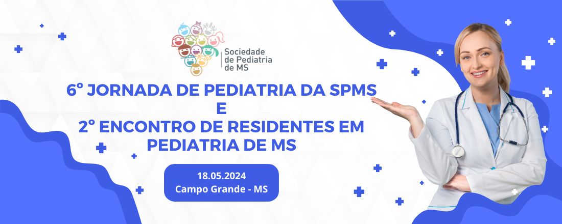6º Jornada de Pediatria da SPMS e 2º Encontro de Residentes em Pediatria de MS