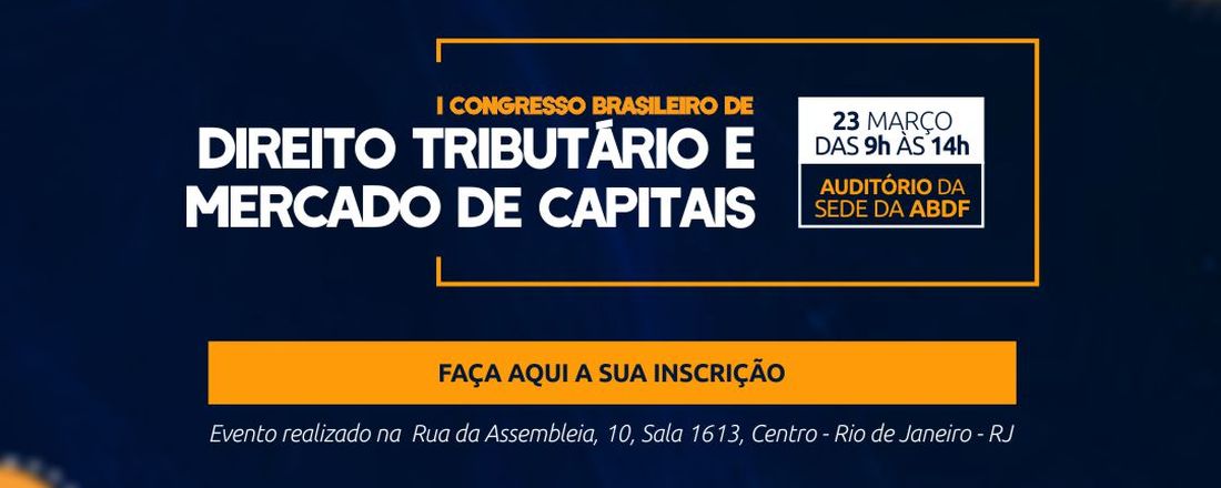 I Congresso Brasileiro de Direito Tributário e Mercado de Capitais