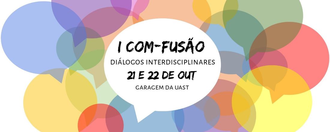 I COM-FUSÃO: diálogos interdisciplinares