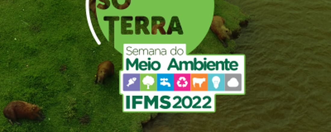 Semana do Meio Ambiente 2022 - IFMS Campus Corumbá