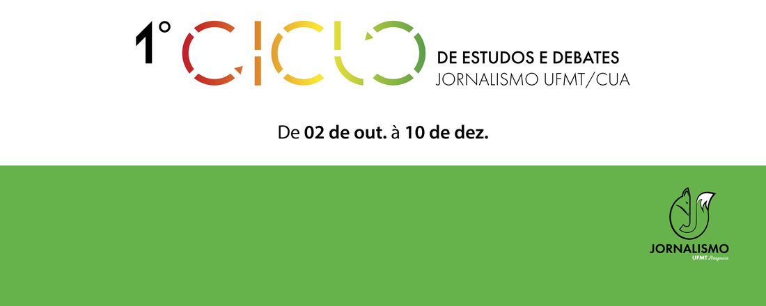 I Ciclo de Estudos e Debates do Curso de Jornalismo UFMT/CUA