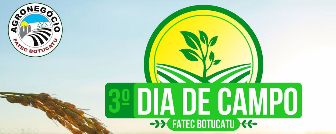 3º DIA DE CAMPO DO AGRONEGÓCIO - FATEC BOTUCATU