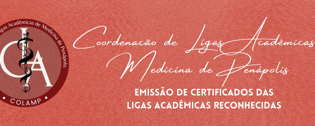 Emissão de Certificados Anual das Ligas Acadêmicas de Medicina de Penápolis
