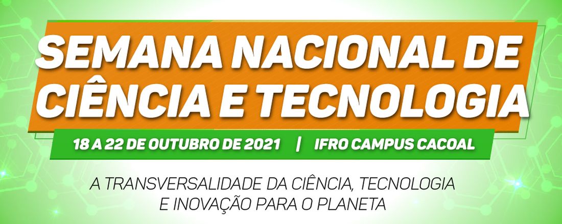 Semana Nacional da Ciência e Tecnologia IFRO Campus Cacoal