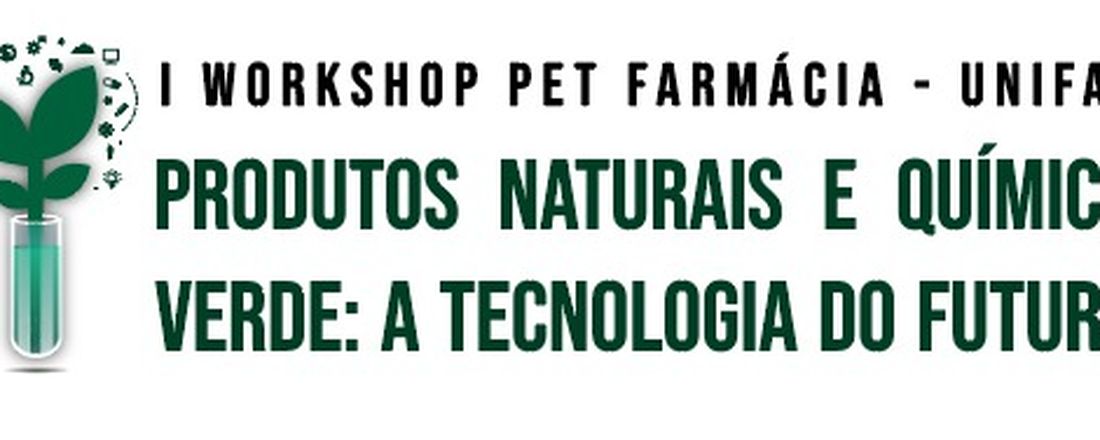 I Workshop PET Farmácia UNIFAP - Produtos Naturais e Química Verde: A Tecnologia do Futuro