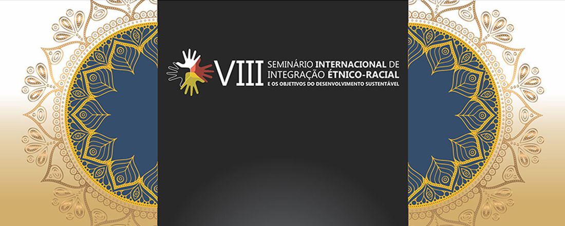 VIII Seminário Internacional de Integração Étnico-Racial