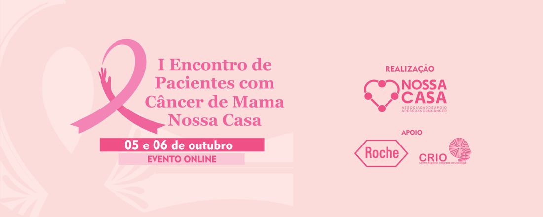 I Encontro de Pacientes com Câncer de Mama Nossa Casa