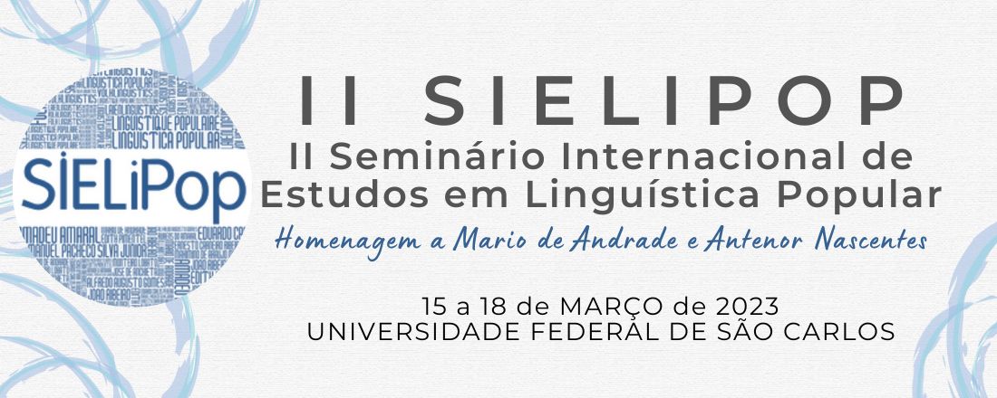 II Seminário Internacional de Estudos em Linguística Popular – SIELiPop. Homenagem a Mario de Andrade e Antenor Nascentes
