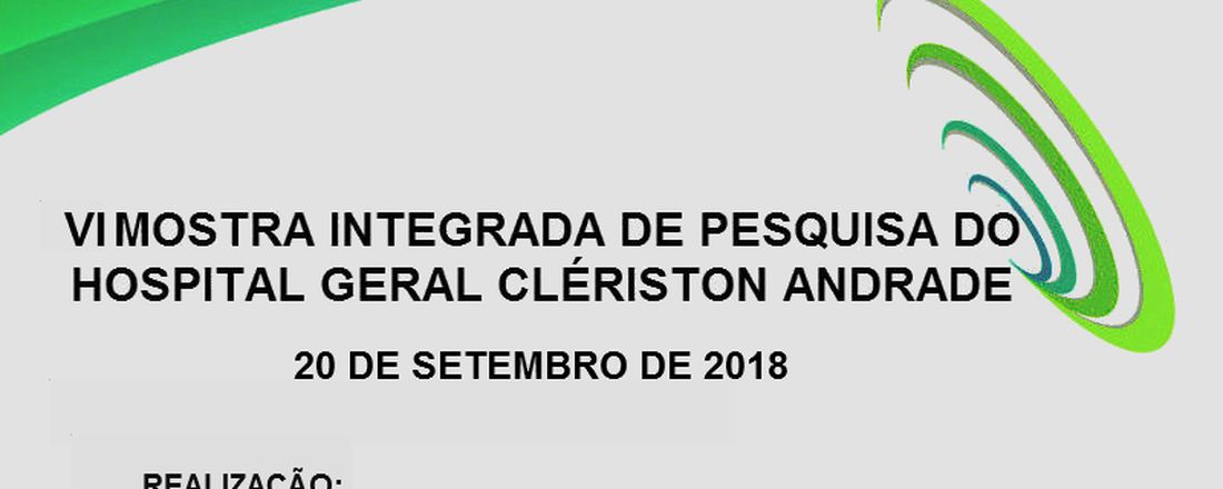 VI MOSTRA INTEGRADA DE PESQUISA DO HOSPITAL GERAL CLÉRISTON ANDRADE