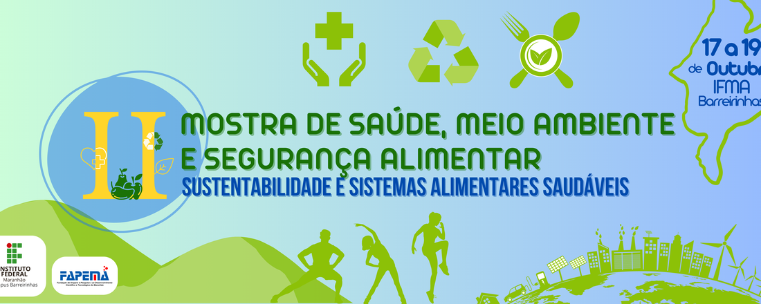 II Mostra de Saúde, Meio Ambiente e Segurança Alimentar: “Sustentabilidade e Sistemas Alimentares Saudáveis”