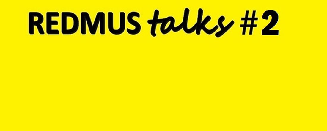 REDMUS Talks #2 sobre Memória e Identidade