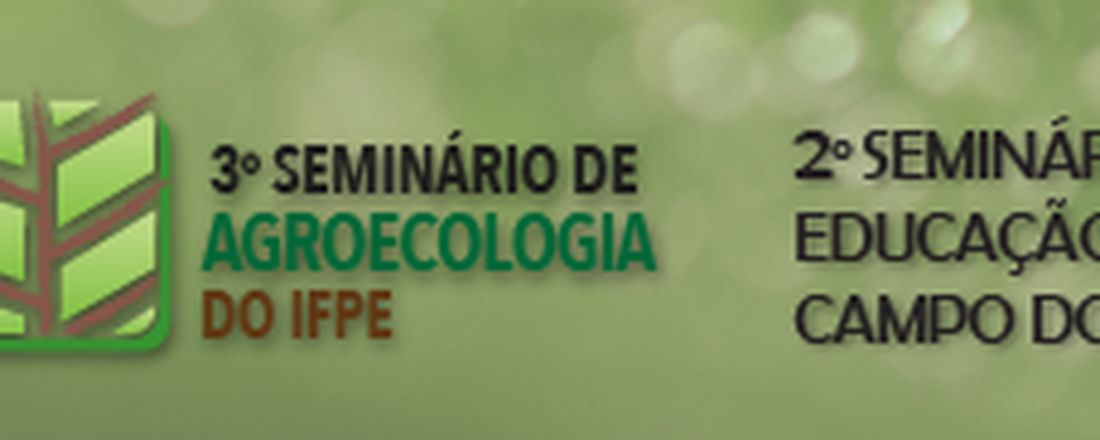 III SEMINÁRIO DE AGROECOLOGIA E II SEMINÁRIO DE EDUCAÇÃO DO CAMPO DO IFPE
