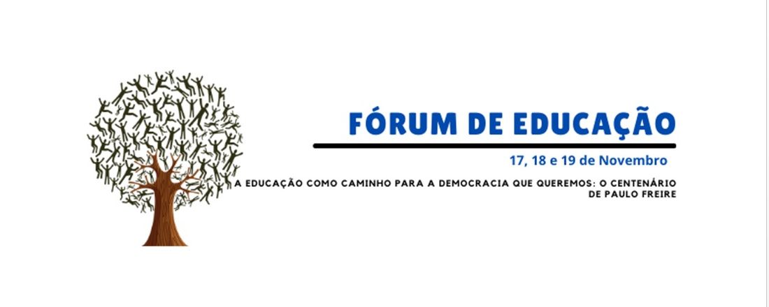 Fórum de Educação 2021 - PPGE/UFES: "A Educação como caminho para a Democracia que queremos: o centenário de Paulo Freire". 17, 18 e 19 de Novembro