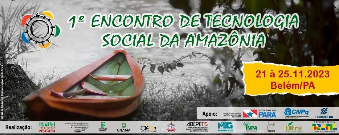 1º ENCONTRO DE TECNOLOGIA SOCIAL DA AMAZÔNIA (ETSAmazônia)