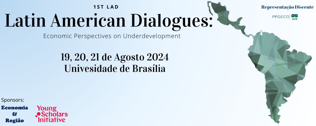 1ST Latin American Dialogues: Economic Perspectives on Underdevelopment