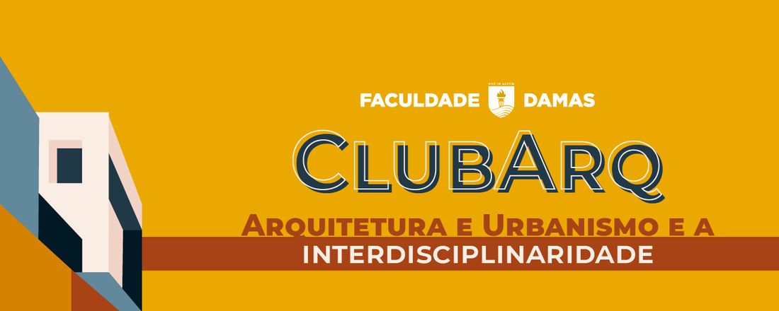 Club Arq | Arquitetura e Urbanismo e a Interdisciplinaridade