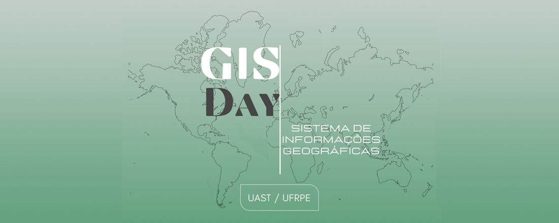 1º GIS Day da UFRPE/UAST