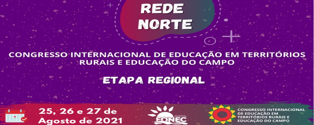 Congresso Internacional de Educação em Territórios Rurais e Educação do Campo - Etapa Região Norte - CITREC/NORTE
