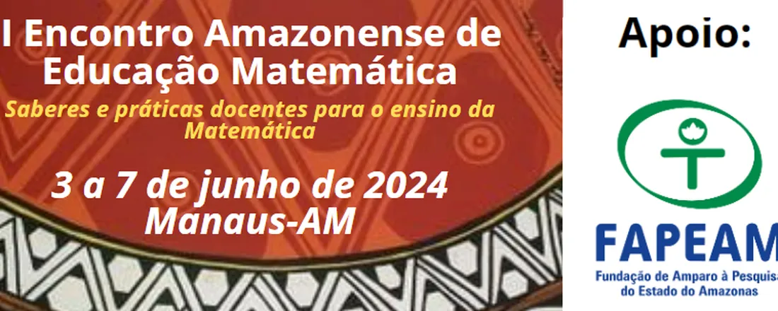 II Encontro Amazonense de Educação Matemática: Saberes e práticas docentes para o ensino da Matemática