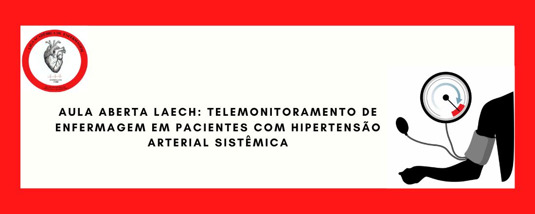 AULA LAECH: TELEMONITORAMENTO DE ENFERMAGEM EM PACIENTES COM HIPERTENSÃO ARTERIAL SISTÊMICA