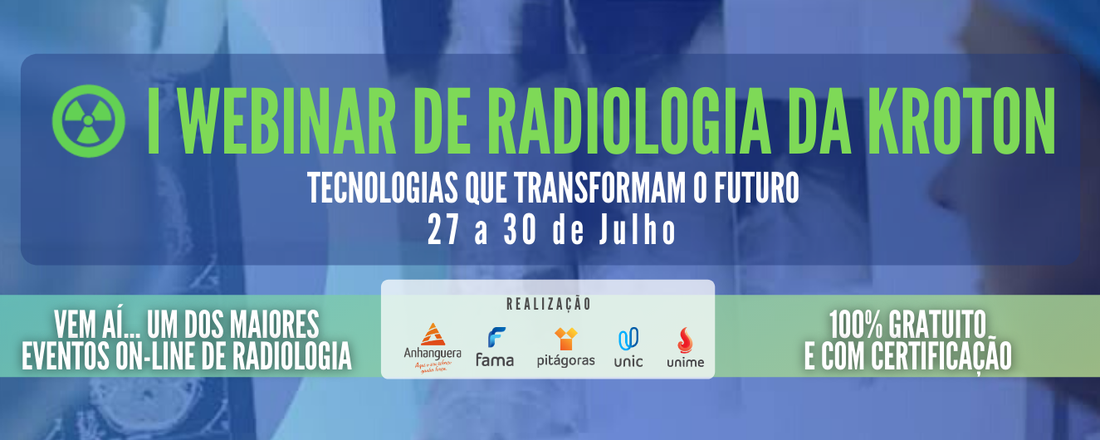 I Webinar de Radiologia da Kroton: Tecnologias que Transformam o Futuro