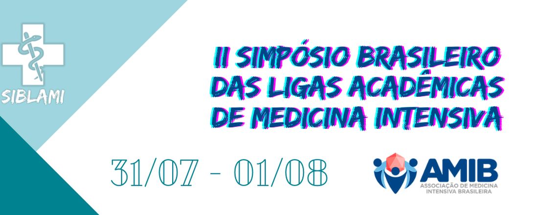 II Simpósio Brasileiro das Ligas Acadêmicas de Medicina Intensiva - SIBLAMI