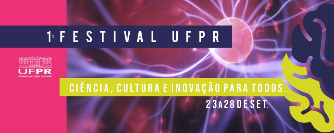 1º Festival UFPR / Ciência, Cultura e Inovação