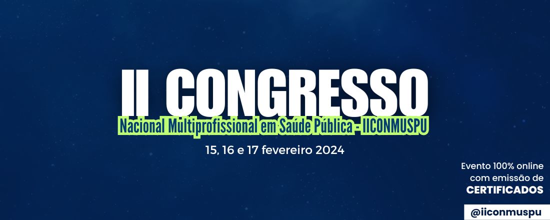 II Congresso Nacional Multiprofissional em Saúde Pública - IICONMUSPU