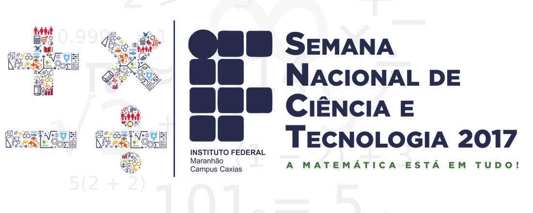 Semana Nacional de Ciência e Tecnologia do IFMA-Campus Caxias 2017