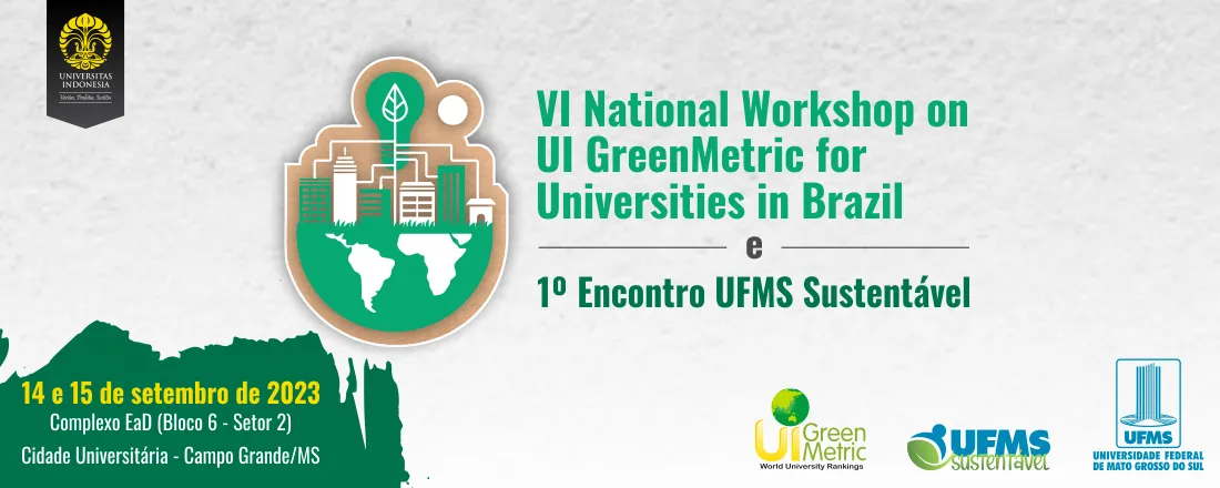 VI National Workshop on UI GreenMetric for Universities in Brazil e 1º Encontro UFMS Sustentável