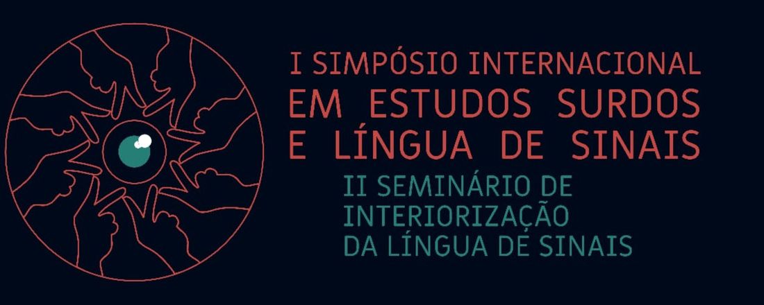 I Simpósio Internacional Estudos Surdos e Língua de Sinais e II Seminário de Interiorização da Língua de Sinais