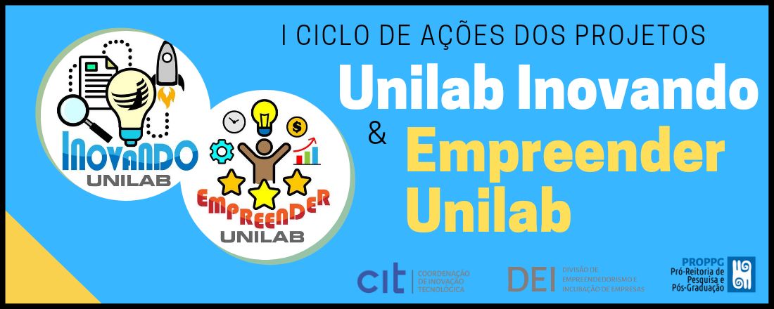 I Ciclo de Ações dos Projetos Unilab Inovando e Empreender Unilab