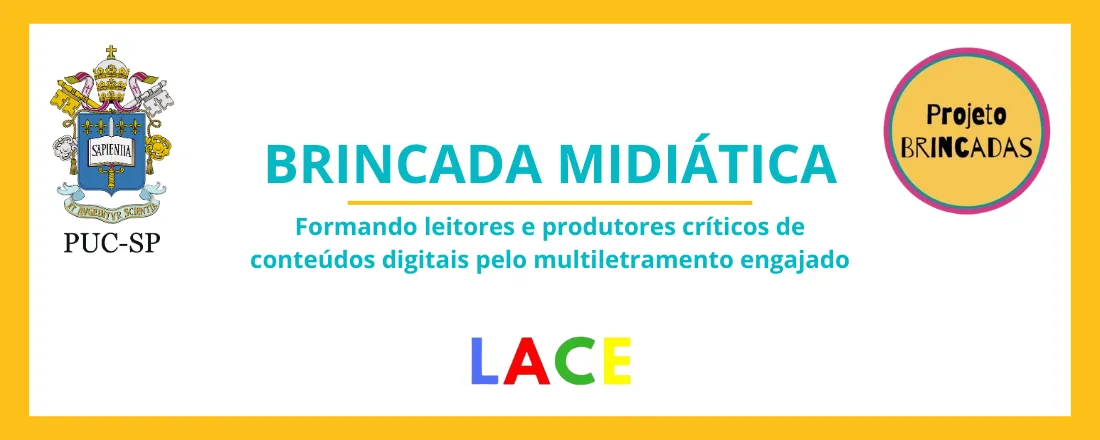 Brincada Midiática - formando leitores e produtores críticos de conteúdos digitais pelo multiletramento engajado