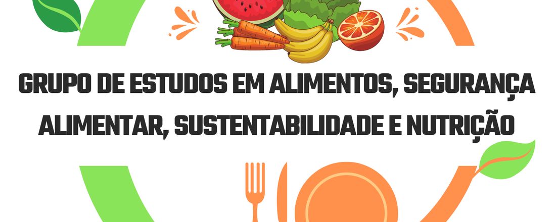Grupo de Estudos em Alimentos, Segurança Alimentar, Sustentabilidade e Nutrição
