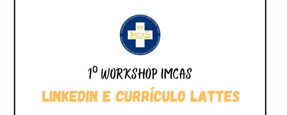 1º Workshop do IMCAS: Linkedin e Currículo Lattes