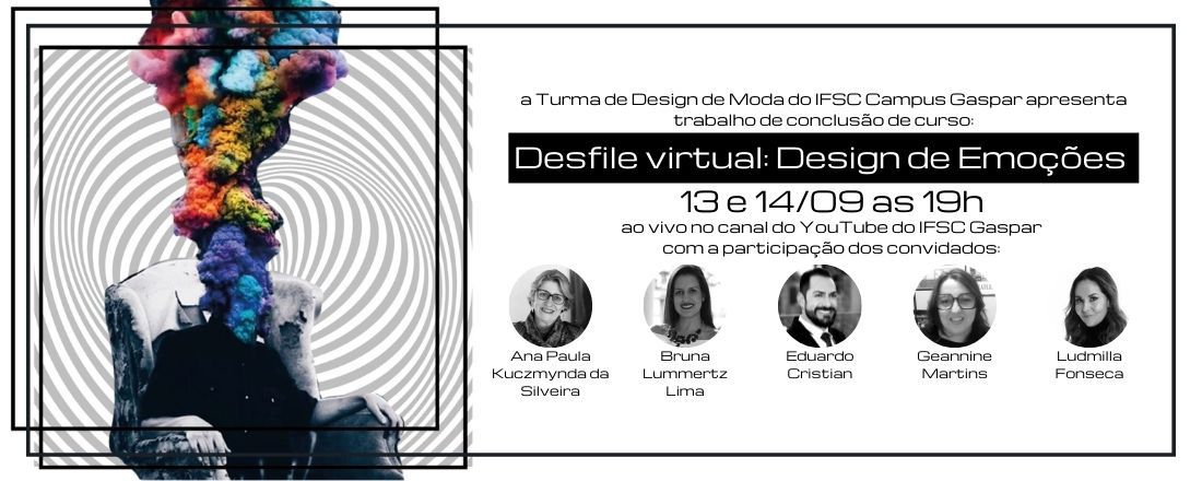 Desfile virtual: Design de Emoções | Moda - IFSC Gaspar
