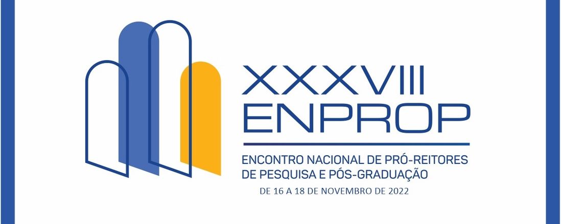 XXXVIII Encontro Nacional de Pró-Reitores de Pesquisa e Pós-Graduação (ENPROP 2022)
