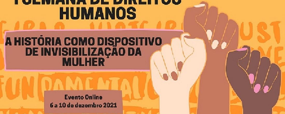 1ª Semana de Direitos Humanos da Universidade Federal de Rondônia - "A História como Dispositivo de Invisibilização da Mulher"